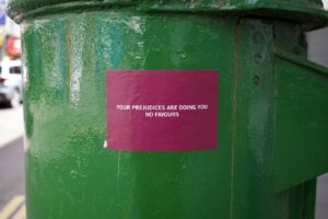 Your Prejudices Are Doing You No Favours